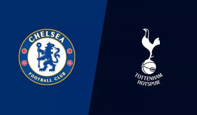 Nhận định trận đấu Chelsea vs Tottenham - Ngoại Hạng Anh